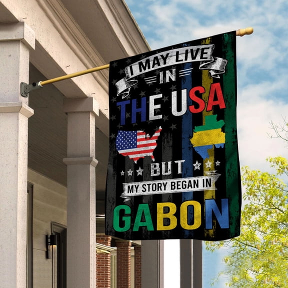 Flags I May Live in The USA But My Story Began in Gabon Flag Proud Gabonese American House Flag (29.5x39.5) Double Sided-USA Flags Premium Polyester-Decorative Indoor Outdoor Flag