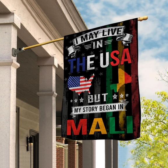 Flags I May Live in The USA But My Story Began in Mali Flag Proud Mali American Garden Flag (11.5x17.5) Double Sided-USA Flags Premium Polyester-Decorative Indoor Outdoor Flag