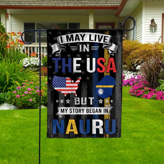 Flags I May Live in The USA But My Story Began in Nauru Flag Proud Nauruan American Garden Flag (11.5x17.5) Double Sided-USA Flags Premium Polyester-Decorative Indoor Outdoor Flag