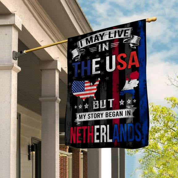 Flags I May Live in The USA But My Story Began in Netherlands Flag Proud Dutch American House Flag (29.5x39.5) Double Sided-USA Flags Premium Polyester-Decorative Indoor Outdoor Flag