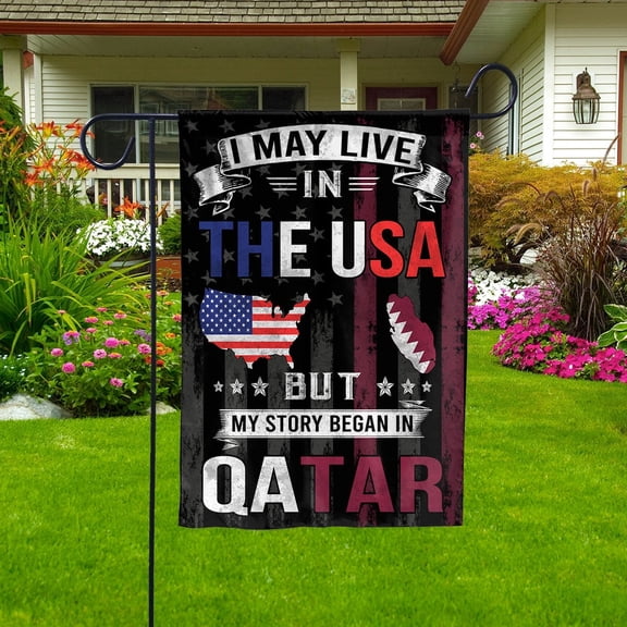 Flags I May Live in The USA But My Story Began in Qatar Flag Proud Qatari American Garden Flag, Double-Sided Decorative Outdoor Flag, Patriotic Polyester Yard Flag 12 x 18 in