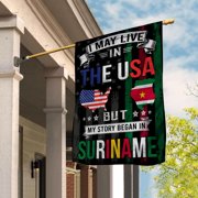 I May Live in the USA but My Story Began in Suriname Flag Proud Surinamese American House Flag, Double-Sided Outdoor Yard Decor 29.5 x 39.5 Inch