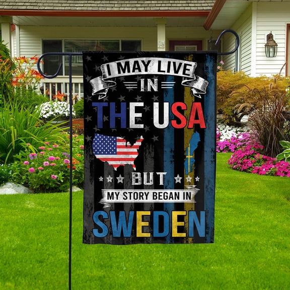 Flags I May Live in The USA But My Story Began in Sweden Flag Proud Swedish American Garden Flag (11.5x17.5) Double Sided-USA Flags Premium Polyester-Decorative Indoor Outdoor Flag