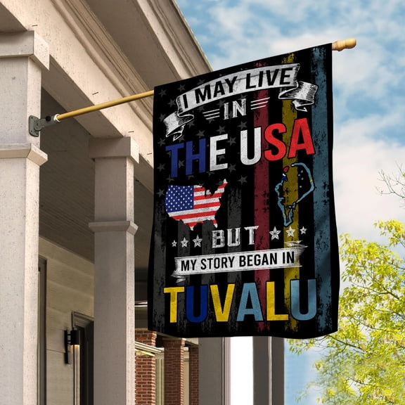 Flags I May Live in The USA But My Story Began in Tuvaluan Flag Proud Tuvalu American Garden Flag (11.5x17.5) Double Sided-USA Flags Premium Polyester-Decorative Indoor Outdoor Flag