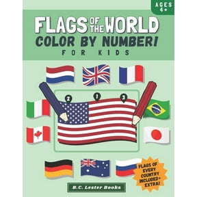 Kids Geography Books Flags Of The World: Color By Number For Kids: Bring The Country Flags Of The World To Life With This Fun Geography Theme, (Paperback)