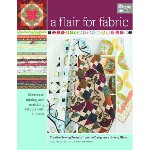 A Flair for Fabric: Creative Sewing Projects from the Designers at Henry Glass (Paperback) by That Patchwork Place