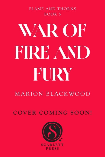 Flame and Thorns War of Fire and Fury, Book 5, (Hardcover)