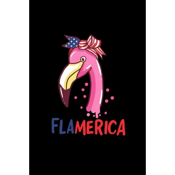 Flamerica : 120 Pages I 6x9 I Dot Grid I Funny 4th Of July, Patriotic, Liberty & 1776 Gifts (Paperback)
