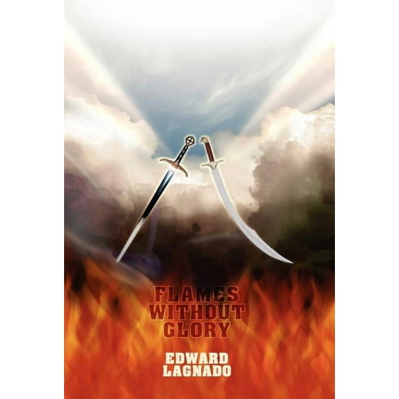 Flames Without Glory (Hardcover) by Edward Lagnado