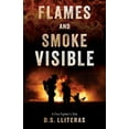 thumbnail image 1 of Flames and Smoke Visible : A Fire Fighter's Tale (Paperback), 1 of 1