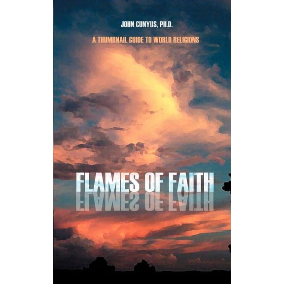 Flames of Faith : A Thumbnail Guide to World Religions