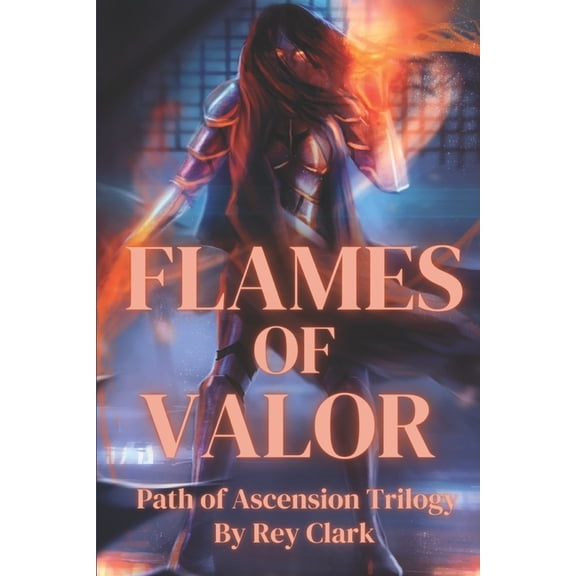 The Path of Ascension Flames of Valor, Book 1, (Paperback)
