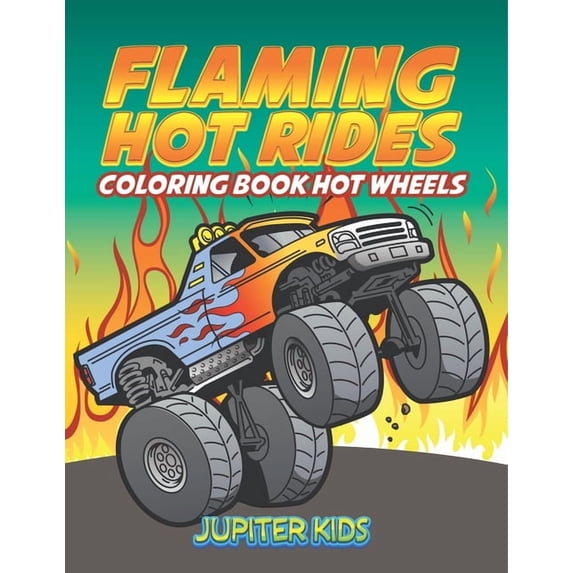 Flaming Hot Rides: Coloring Book Hot Wheels, (Paperback)