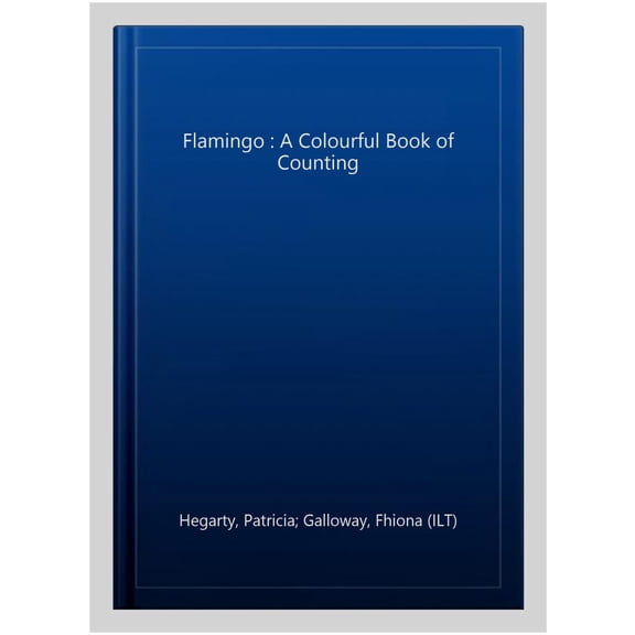 Flamingo : A Colourful Book of Counting