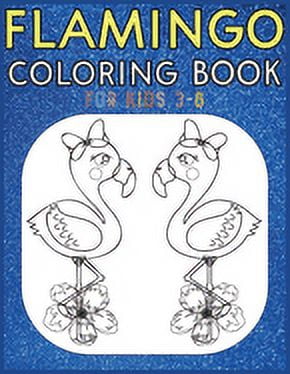 Flamingo Coloring Book For Kids 3-8 : Amazing cute Flamingos color book Kids Boys and girls. (Paperback)