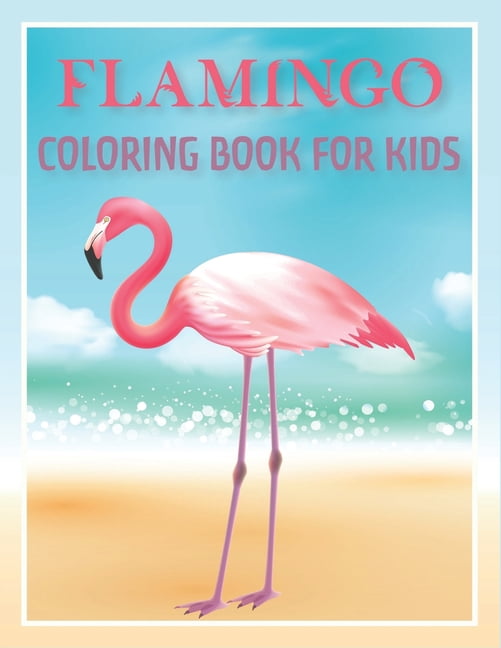 Flamingo Coloring Book For Kids: Flamingo Coloring Gift Book For Kids (Paperback)