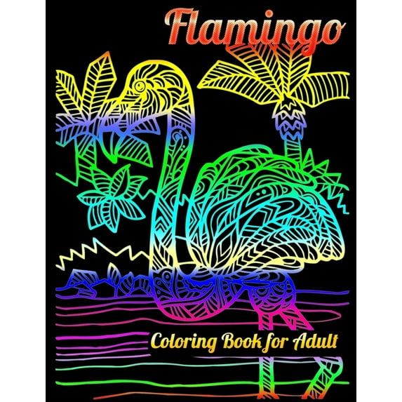 Flamingo Coloring Book for Adults: Best Adult Coloring Book with Fun, Easy, flower pattern and Relaxing Coloring Pages (Paperback)