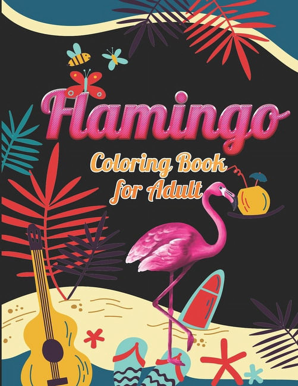 Flamingo Coloring Book for Adults : Best Adult Coloring Book with Fun, Easy, flower pattern and Relaxing Coloring Pages