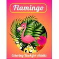 thumbnail image 1 of Flamingo Coloring Book for Adults : Best Adult Coloring Book with Fun, Easy, flower pattern and Relaxing Coloring Pages, 1 of 1