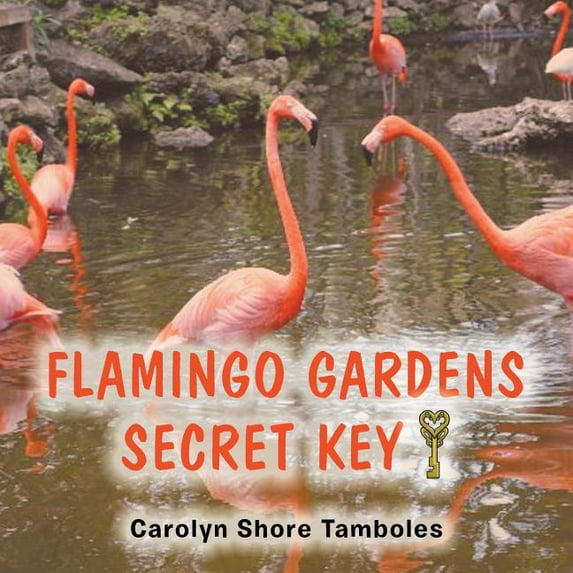 Flamingo Gardens Secret Key, (Paperback)