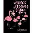 thumbnail image 1 of Flamingo Journals Oh for Flocks Sake Notebook, 8 in x 10 in, 120 Pages, 1 of 1