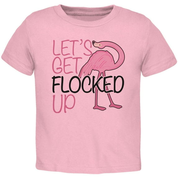 Flamingo Let's get Flocked Up Funny Pun Toddler T Shirt Light Pink Toddler Size 5/6