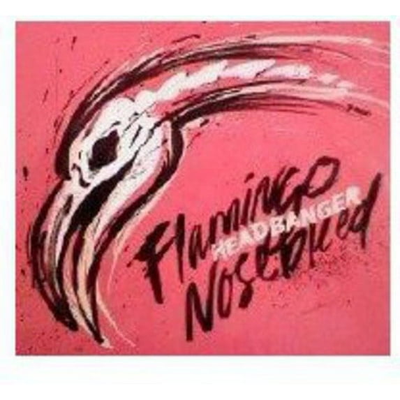Flamingo Nosebleed - Headbanger - Music & Performance - CD