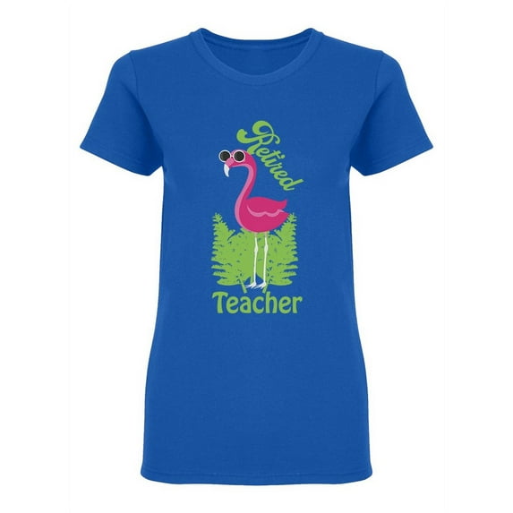 Flamingo Retired Teacher Shaped T-Shirt Women -Image by Shutterstock, Female Medium