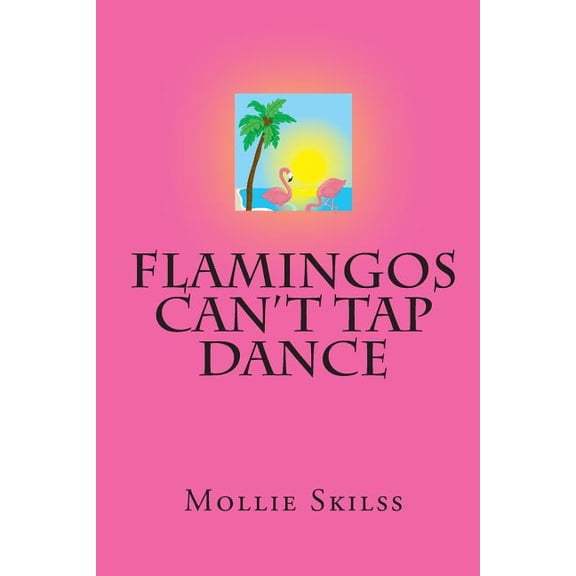 Flamingos Can't Tap Dance