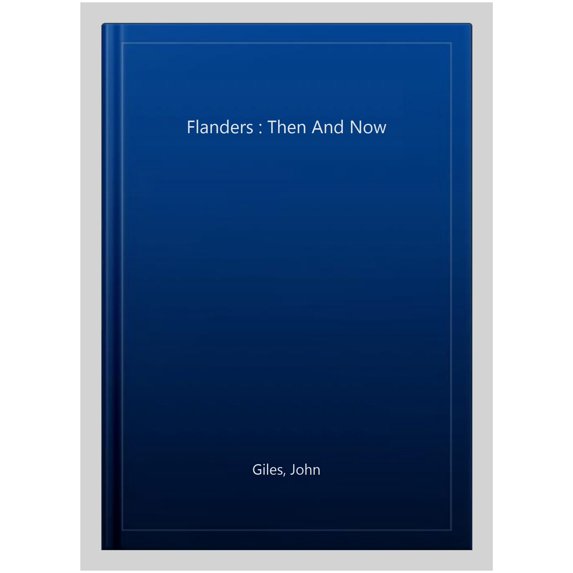 Flanders: Then and Now