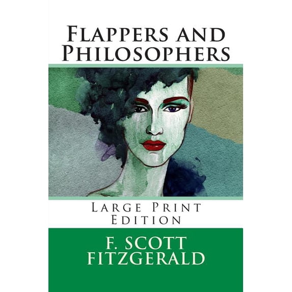 Flappers and Philosophers - Large Print Edition, (Paperback)
