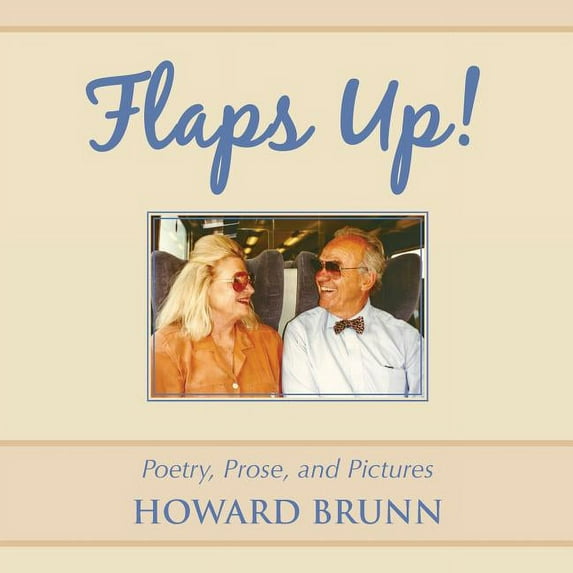 Flaps Up!: Poetry, Prose, and Pictures, (Paperback)