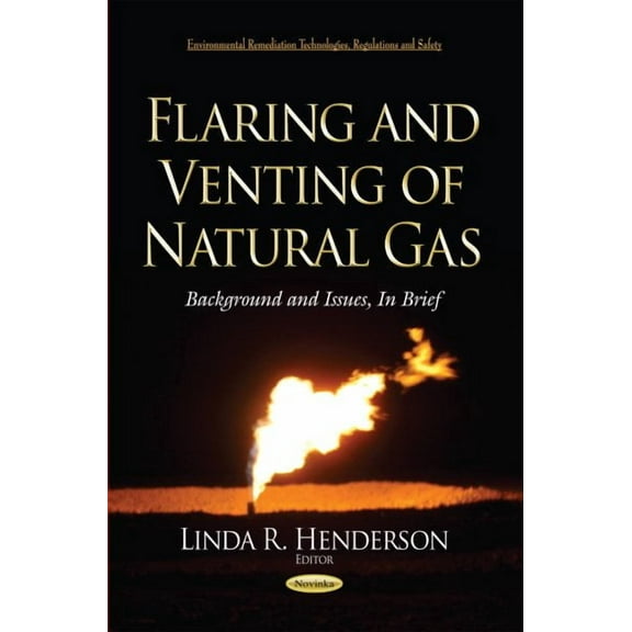 Flaring and Venting of Natural Gas : Background and Issues, in Brief