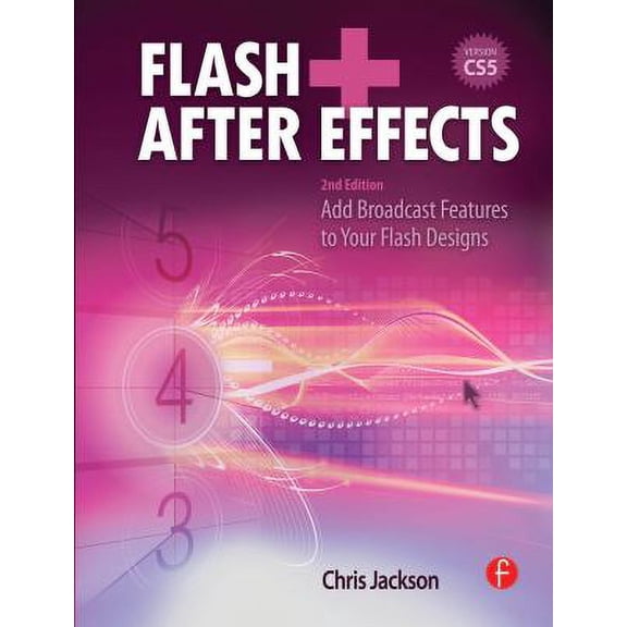 Pre-Owned Flash + After Effects: Add Broadcast Features to Your Flash Designs (Paperback) 0240813510 9780240813516