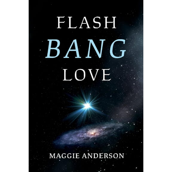 Flash Bang Love: Flash Bang Love (Series #1) (Paperback)