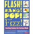 thumbnail image 1 of Pre-Owned Flash! Bang! Pop! Fizz!: Exciting Science for Curious Minds (Paperback) 0764111426 9780764111426, 1 of 1