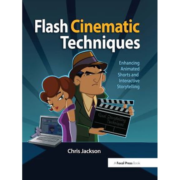 Pre-Owned Flash Cinematic Techniques: Enhancing Animated Shorts and Interactive Storytelling [With CDROM] (Paperback) 0240812611 9780240812618