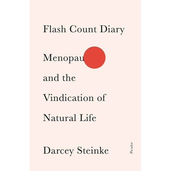 Flash Count Diary: Menopause and the Vindication of Natural Life, (Paperback)