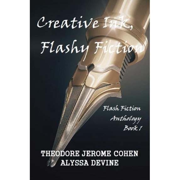 Flash Fiction Anthologies: Creative Ink, Flashy Fiction: Flash Fiction Anthology - Book 1 (Paperback)