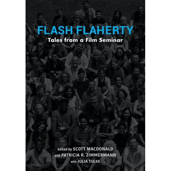 Flash Flaherty: Tales from a Film Seminar, (Hardcover)