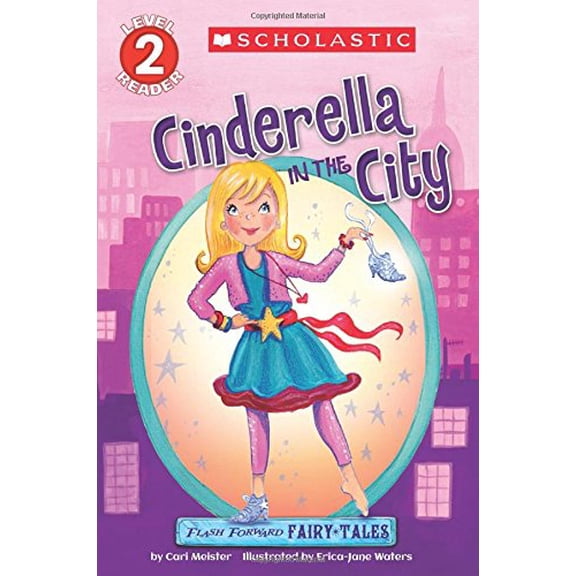 Pre-Owned Scholastic Reader Level 2: Flash Forward Fairy Tales: Cinderella in the City (Paperback) 0545565685 9780545565684