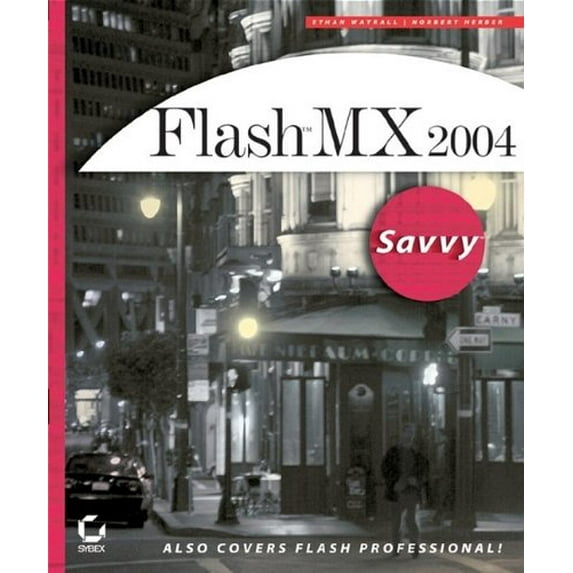 Pre-Owned Flash MX 2004 Savvy: Also Covers Flash Professional! (Paperback) 0782142842 9780782142846