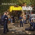 thumbnail image 1 of Anton Schwartz - Flash Mob - Music & Performance - CD, 1 of 1