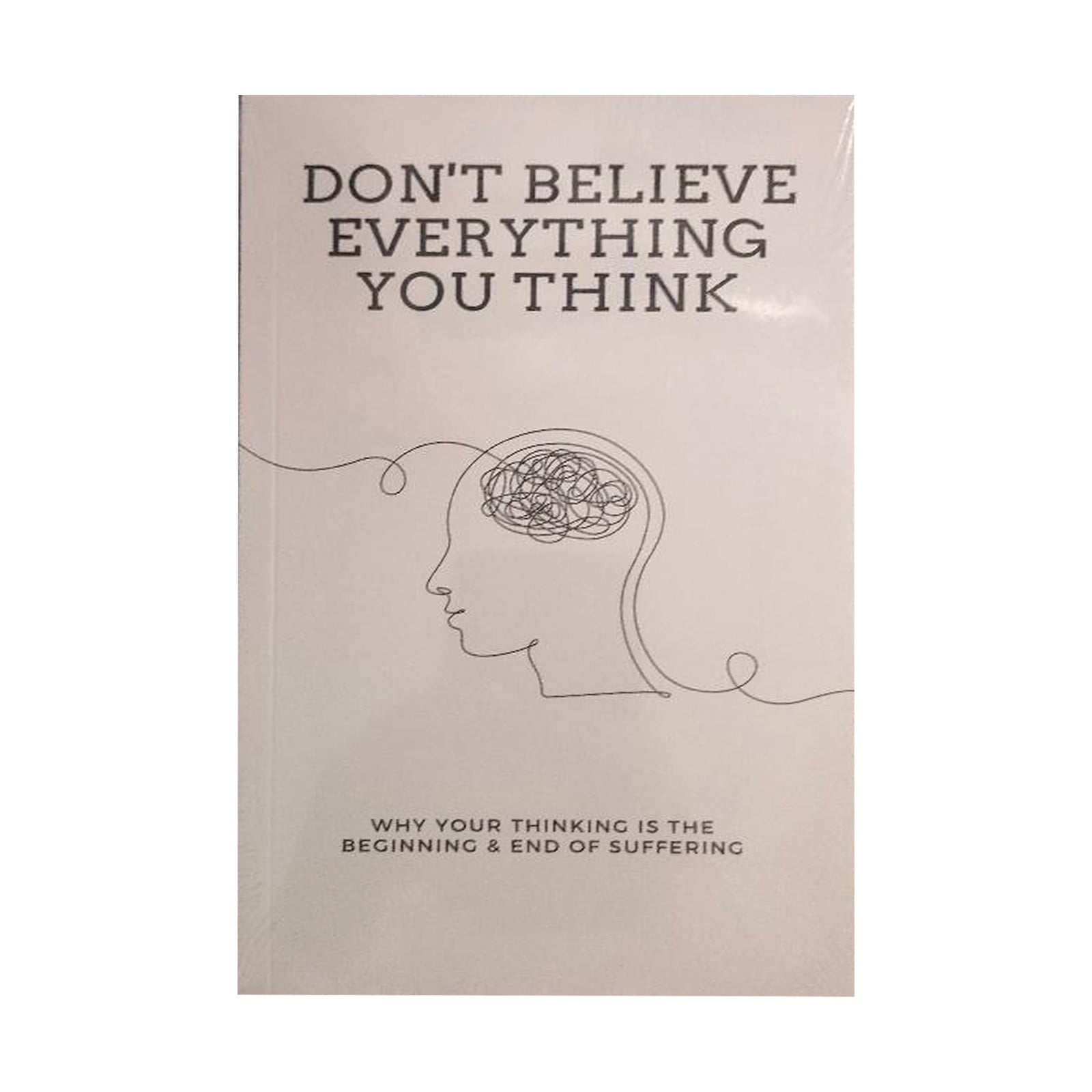 Flash Sale! Don'T Believe Everything You Think, Why Your Thinking Is
