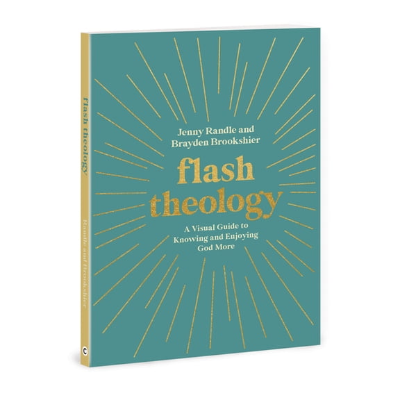 Flash Theology: A Visual Guide to Knowing and Enjoying God More, (Paperback)
