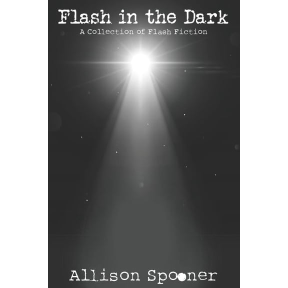 Pre-Owned Flash in the Dark: A Collection of Flash Fiction Paperback