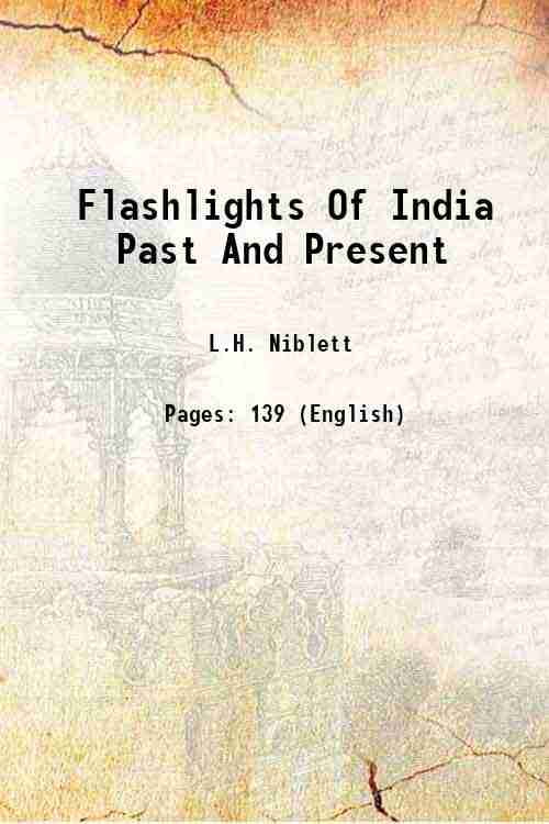 Flashlights Of India Past & Present 1930 [Hardcover]