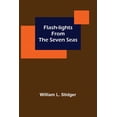 thumbnail image 1 of Flash-lights from the Seven Seas Paperback 9356018367 9789356018365 William L Stidger, 1 of 1