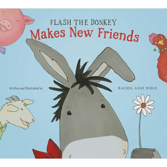 Pre-Owned Flash the Donkey Makes New Friends (Hardcover) 1496413954 9781496413956