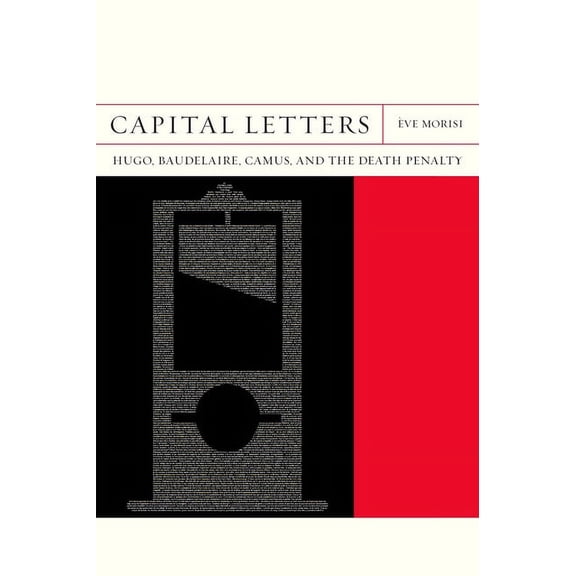 Flashpoints Capital Letters: Hugo, Baudelaire, Camus, and the Death Penalty, Book 33, (Paperback)